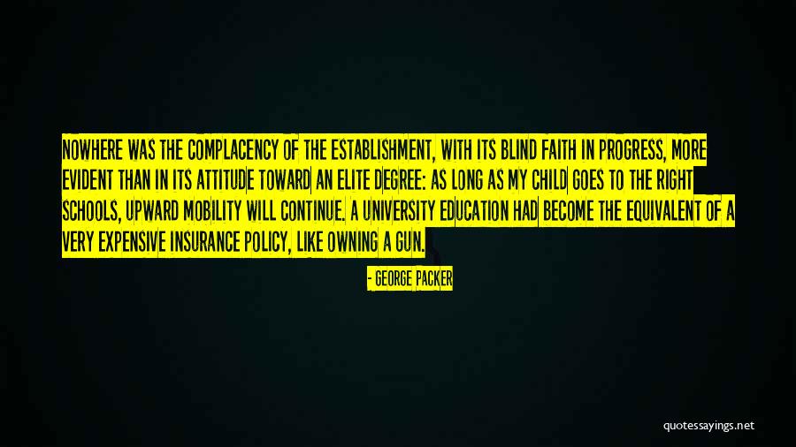 Education And Mobility Quotes By George Packer Education And Mobility Quotes By George Packer