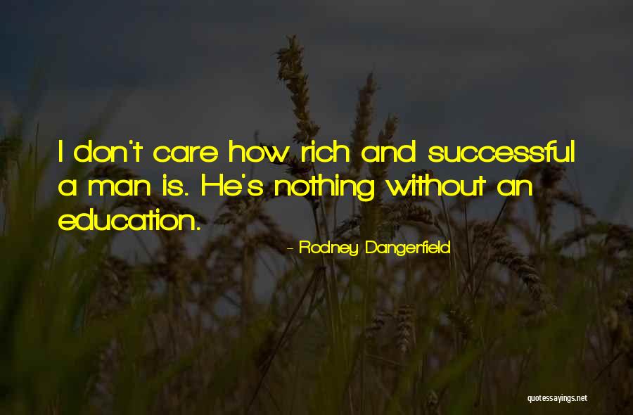Education And Money Quotes By Rodney Dangerfield