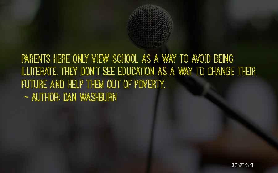 Education And Parents Quotes By Dan Washburn