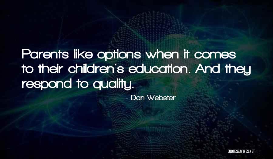 Education And Parents Quotes By Dan Webster