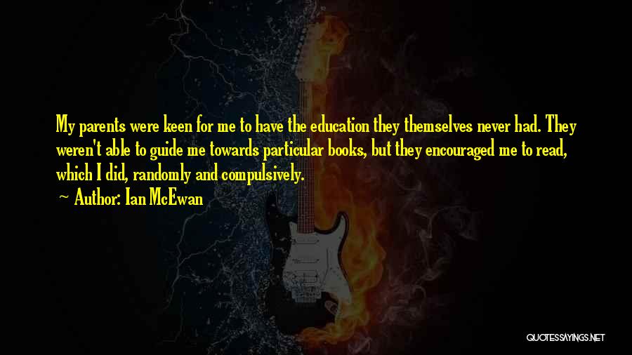 Education And Parents Quotes By Ian McEwan