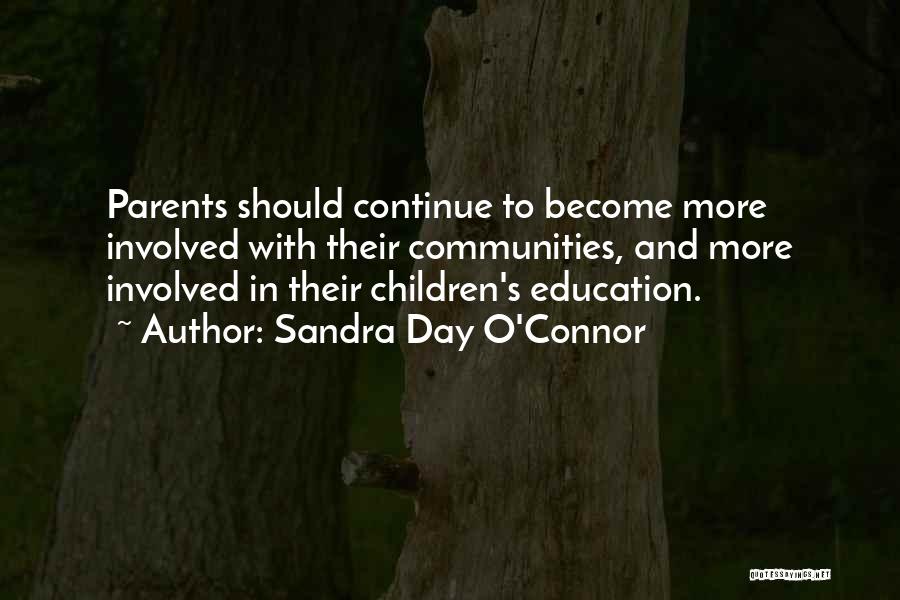 Education And Parents Quotes By Sandra Day O'Connor