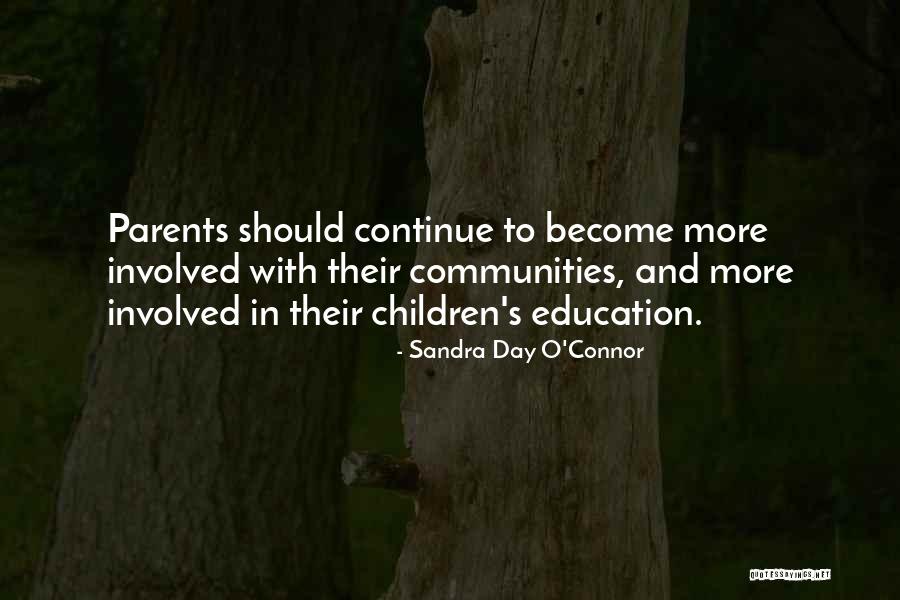 Education And Parents Quotes By Sandra Day O'Connor