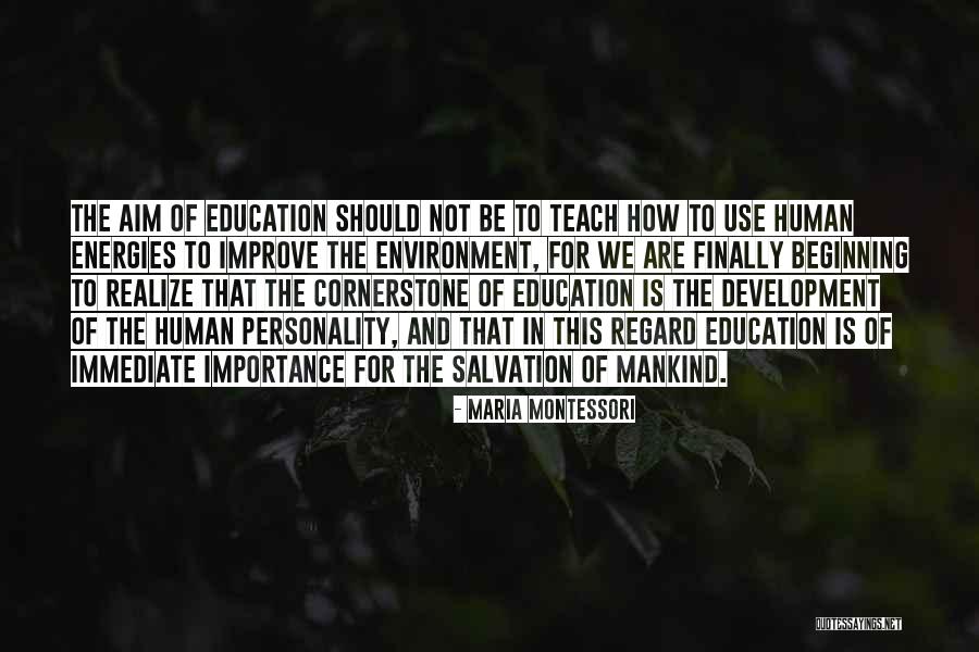 Education And Personality Development Quotes By Maria Montessori