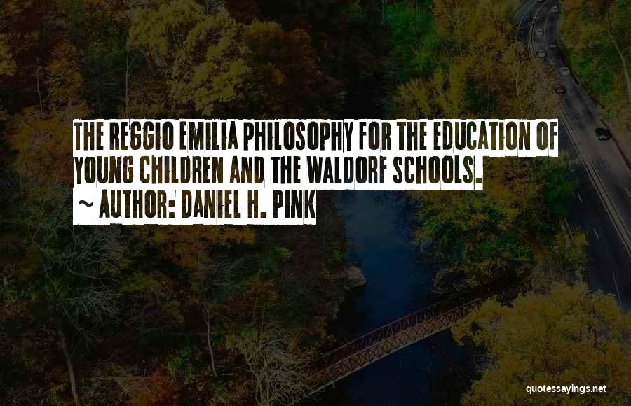 Education And Philosophy Quotes By Daniel H. Pink