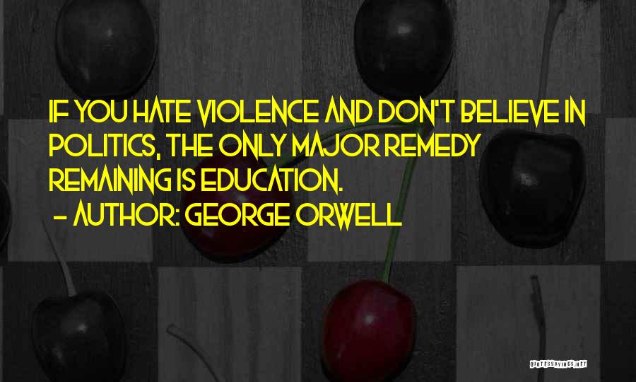 Education And Politics Quotes By George Orwell