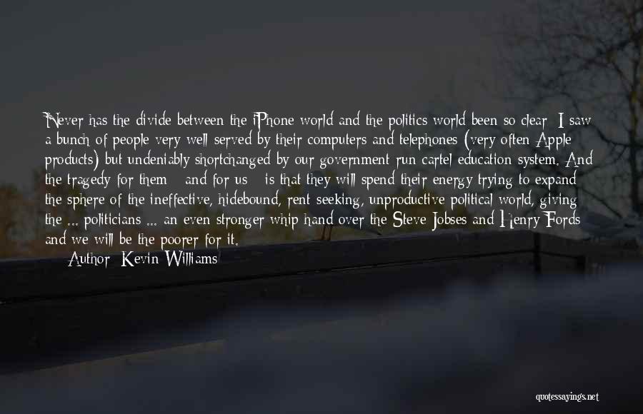 Education And Politics Quotes By Kevin Williams
