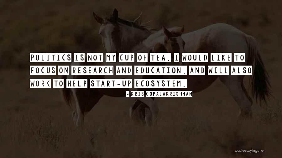 Education And Politics Quotes By Kris Gopalakrishnan Education And Politics Quotes By Kris Gopalakrishnan