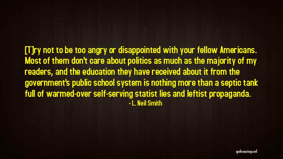 Education And Politics Quotes By L. Neil Smith Education And Politics Quotes By L. Neil Smith