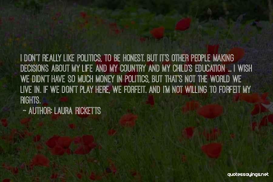 Education And Politics Quotes By Laura Ricketts