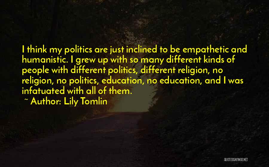Education And Politics Quotes By Lily Tomlin
