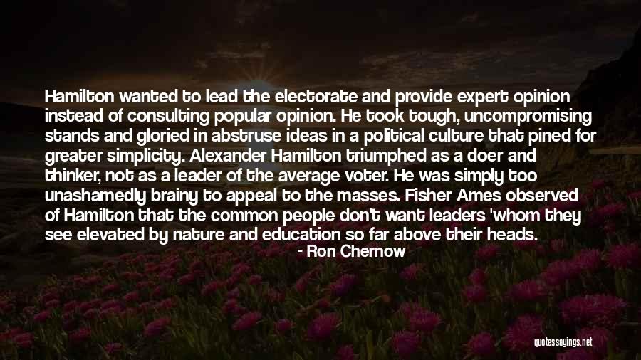 Education And Politics Quotes By Ron Chernow Education And Politics Quotes By Ron Chernow