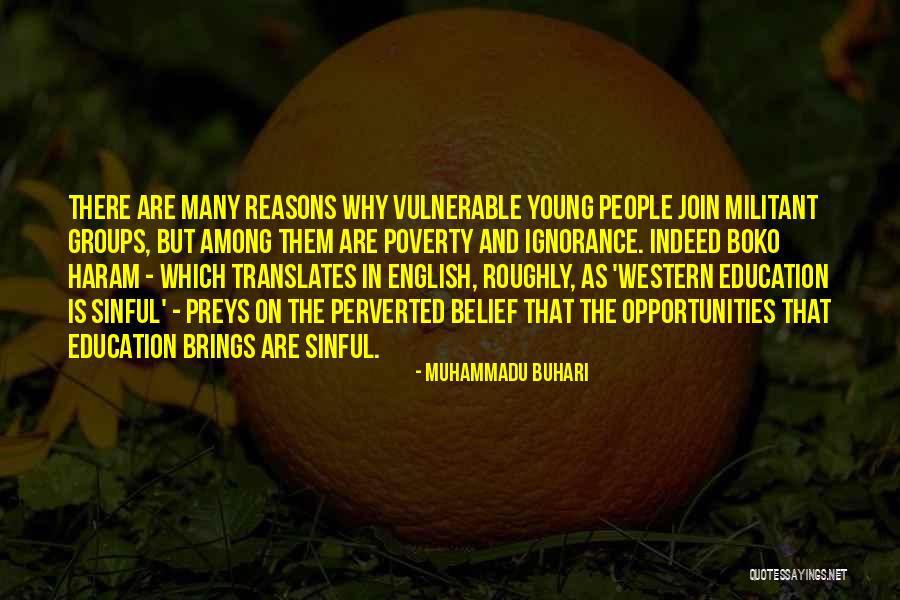 Education And Poverty Quotes By Muhammadu Buhari