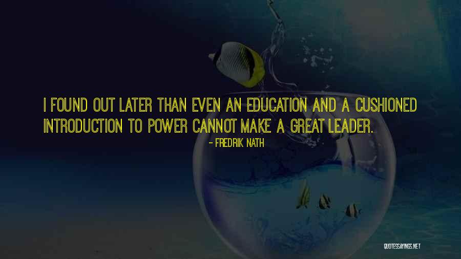 Education And Power Quotes By Fredrik Nath