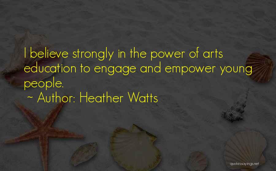 Education And Power Quotes By Heather Watts