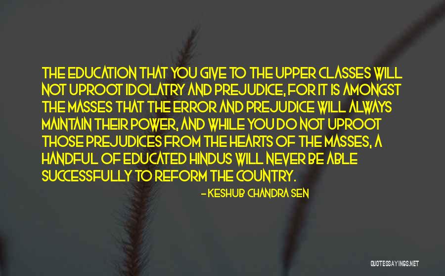 Education And Power Quotes By Keshub Chandra Sen