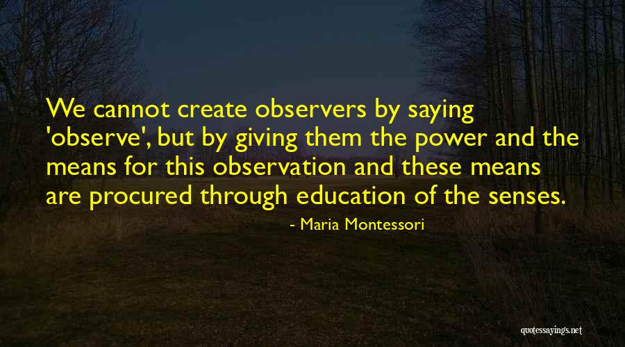 Education And Power Quotes By Maria Montessori