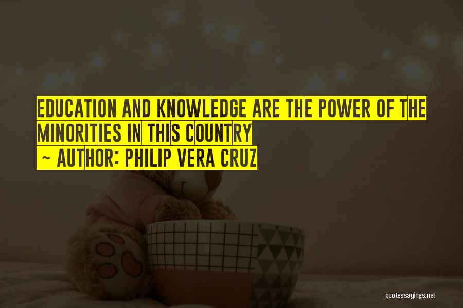 Education And Power Quotes By Philip Vera Cruz
