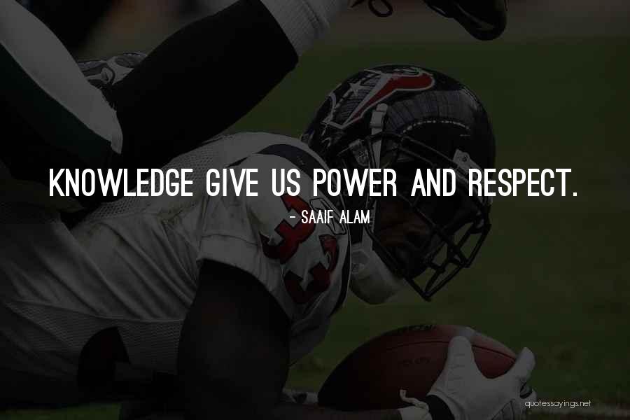 Education And Power Quotes By Saaif Alam Education And Power Quotes By Saaif Alam