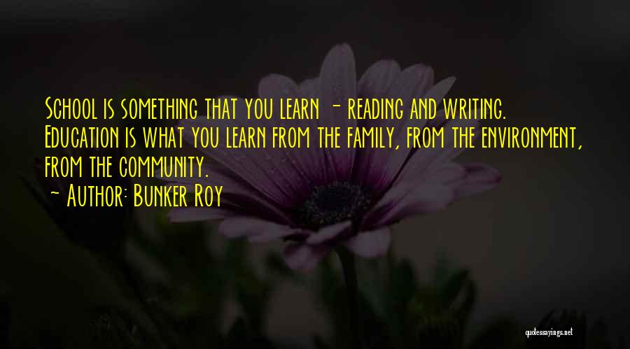 Education And Reading Quotes By Bunker Roy