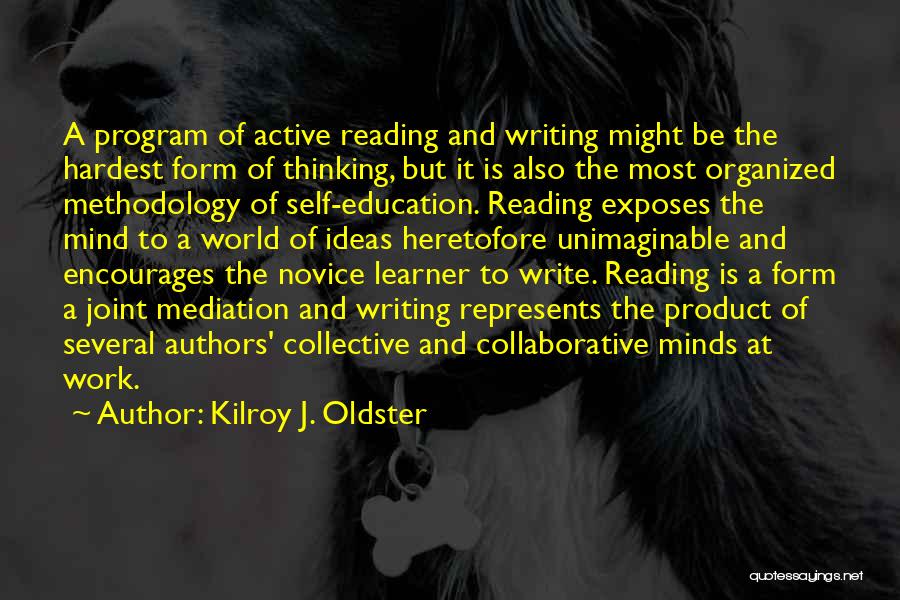 Education And Reading Quotes By Kilroy J. Oldster