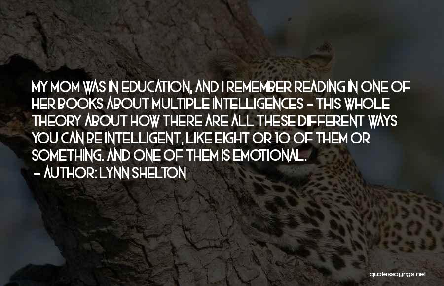 Education And Reading Quotes By Lynn Shelton