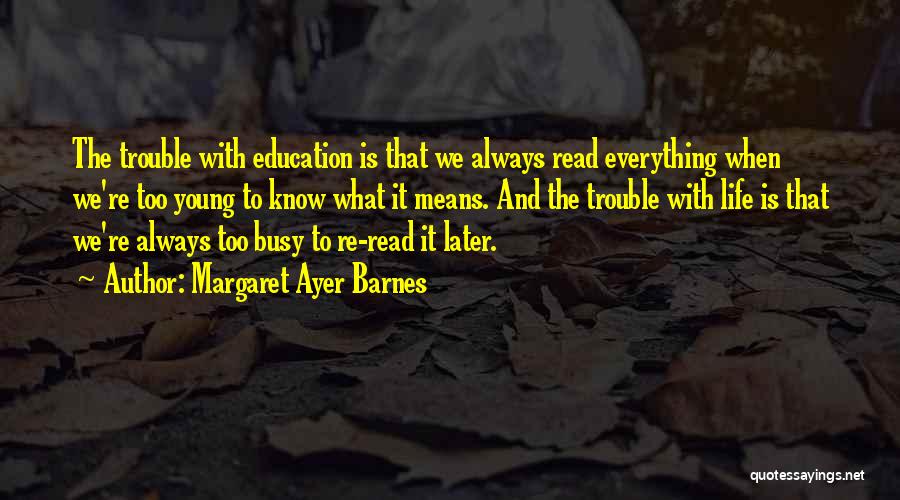 Education And Reading Quotes By Margaret Ayer Barnes