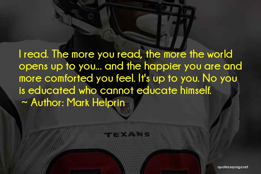 Education And Reading Quotes By Mark Helprin