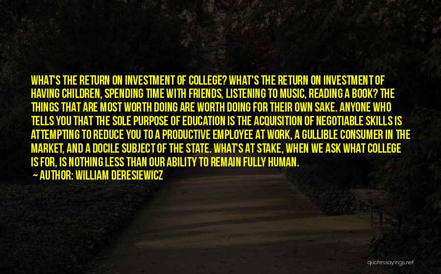 Education And Reading Quotes By William Deresiewicz