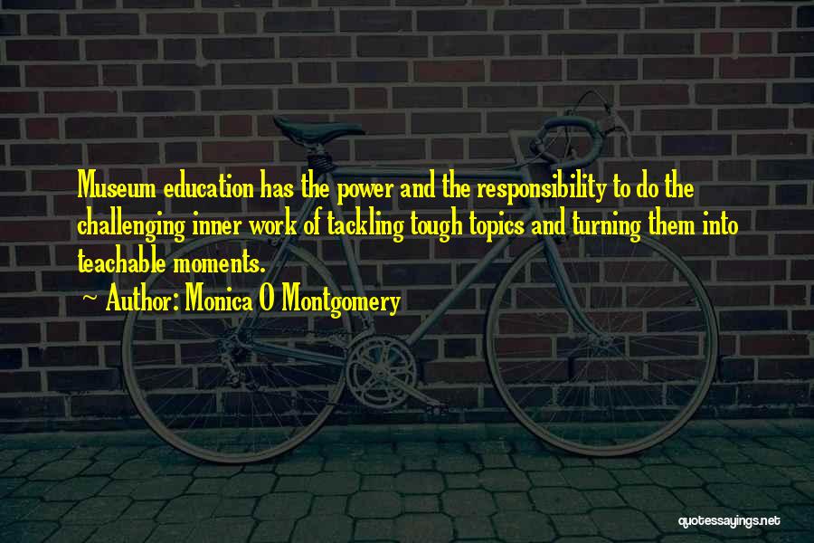 Education And Social Justice Quotes By Monica O Montgomery