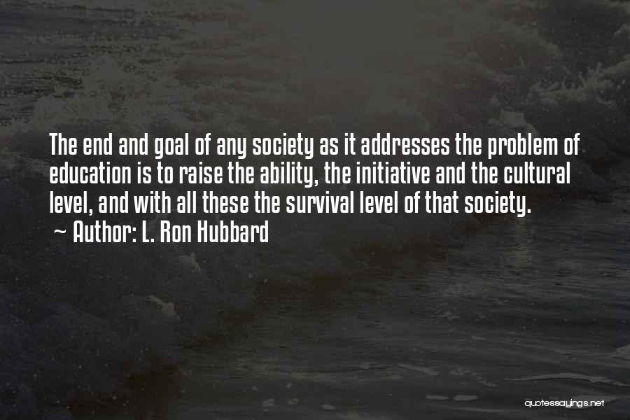 Education And Society Quotes By L. Ron Hubbard
