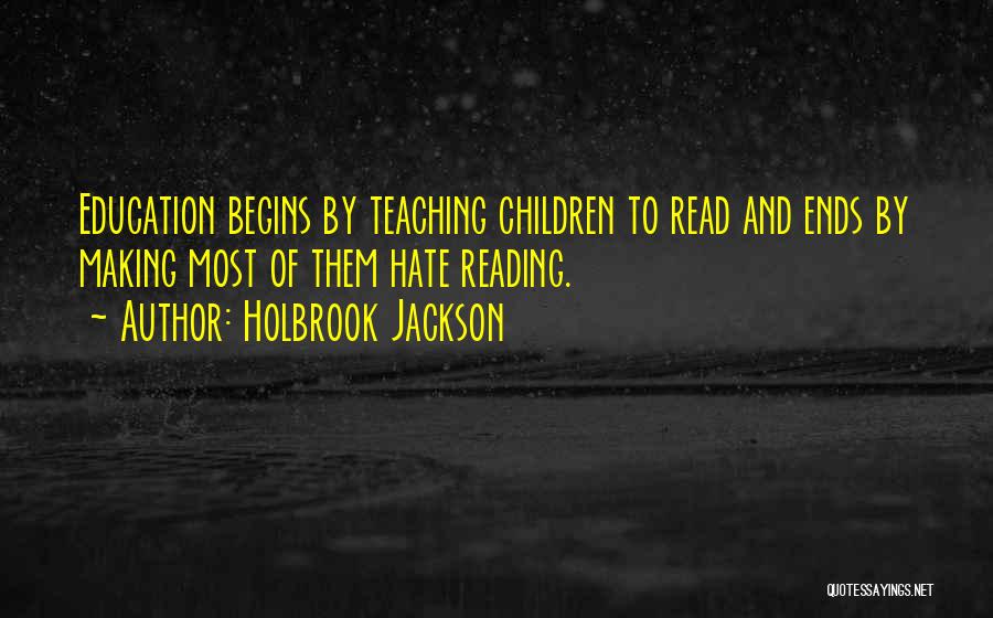 Education And Teaching Quotes By Holbrook Jackson