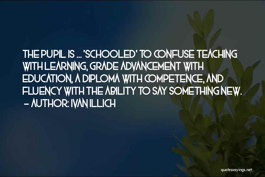 Education And Teaching Quotes By Ivan Illich