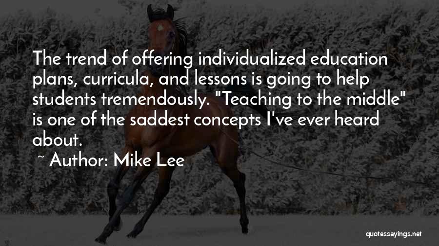 Education And Teaching Quotes By Mike Lee