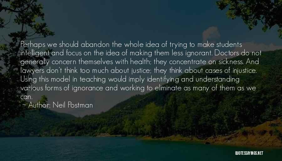 Education And Teaching Quotes By Neil Postman