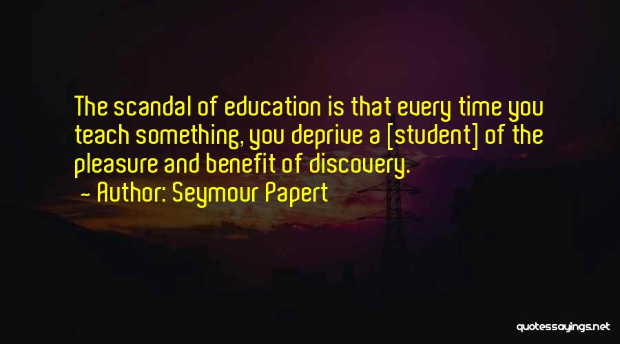 Education And Teaching Quotes By Seymour Papert