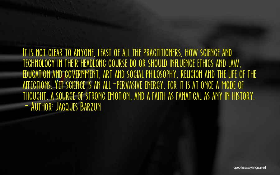 Education And Technology Quotes By Jacques Barzun