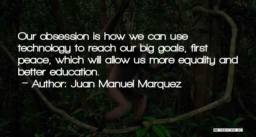 Education And Technology Quotes By Juan Manuel Marquez
