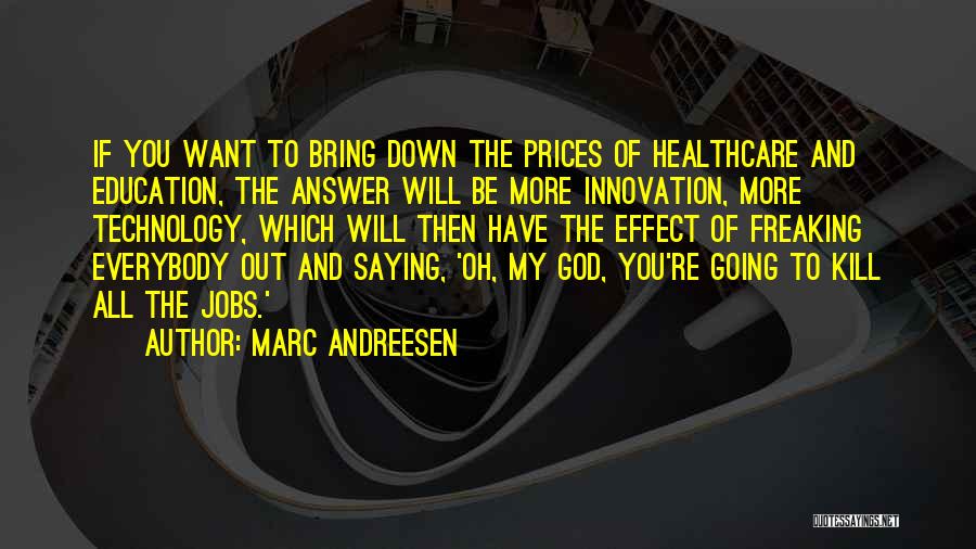 Education And Technology Quotes By Marc Andreesen