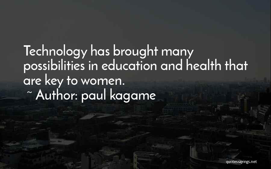 Education And Technology Quotes By Paul Kagame