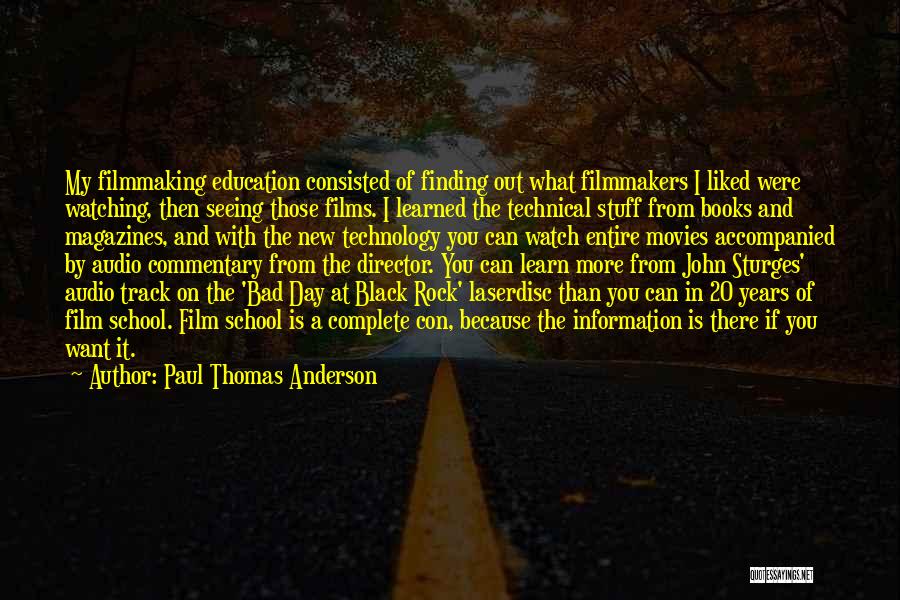 Education And Technology Quotes By Paul Thomas Anderson