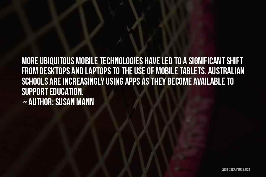 Education And Technology Quotes By Susan Mann