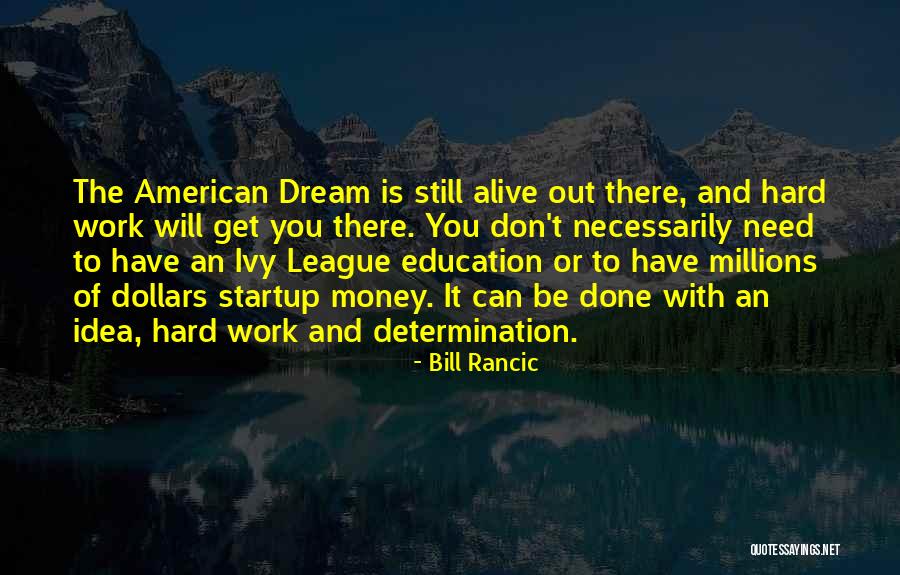 Education And The American Dream Quotes By Bill Rancic Education And The American Dream Quotes By Bill Rancic