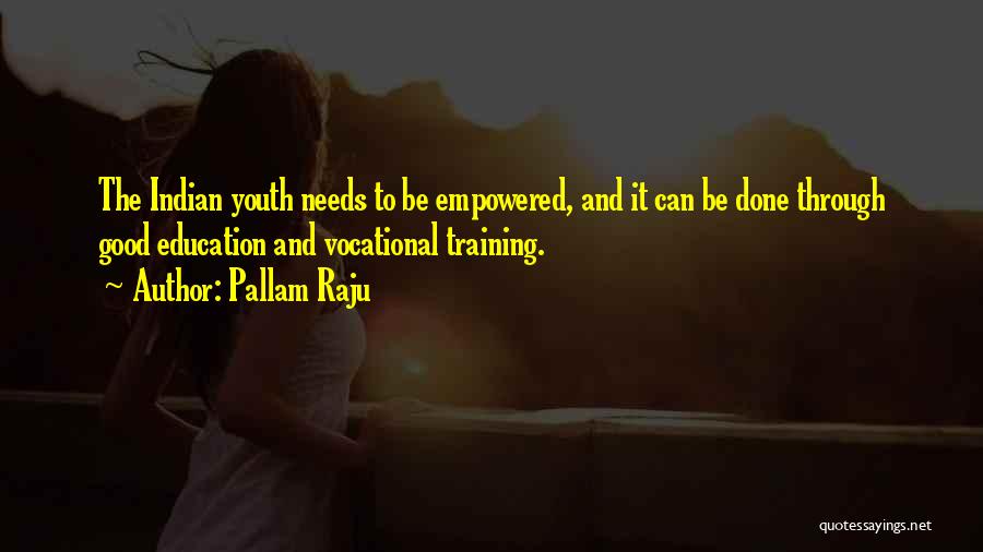 Education And Training Quotes By Pallam Raju