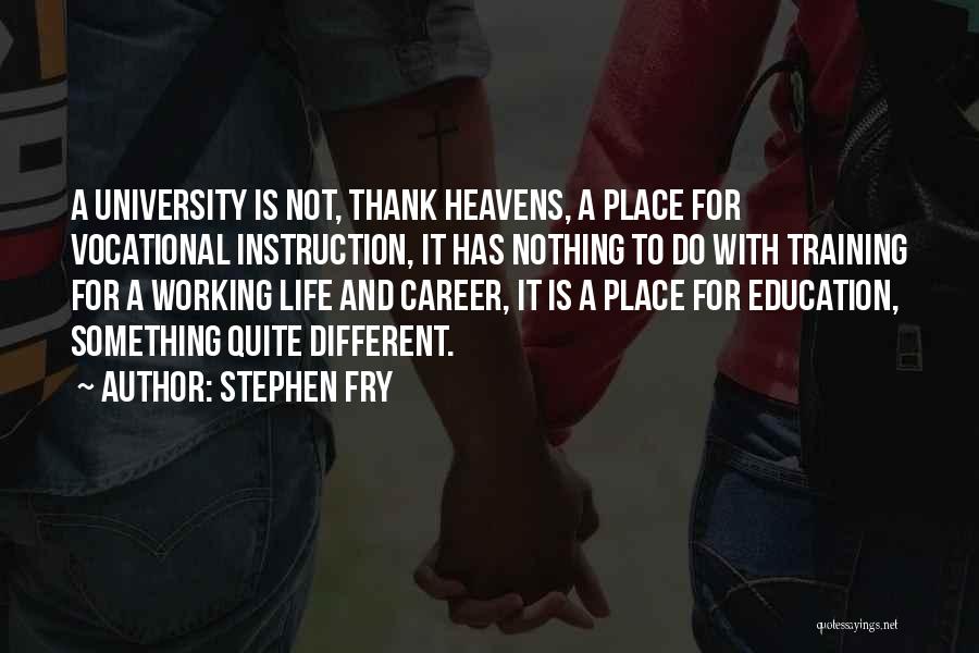 Education And Training Quotes By Stephen Fry