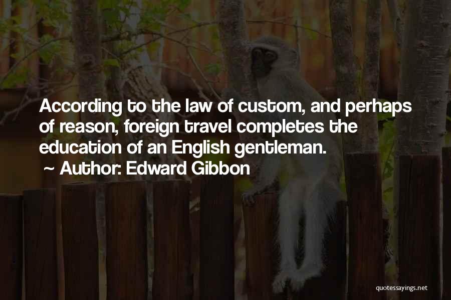 Education And Travel Quotes By Edward Gibbon