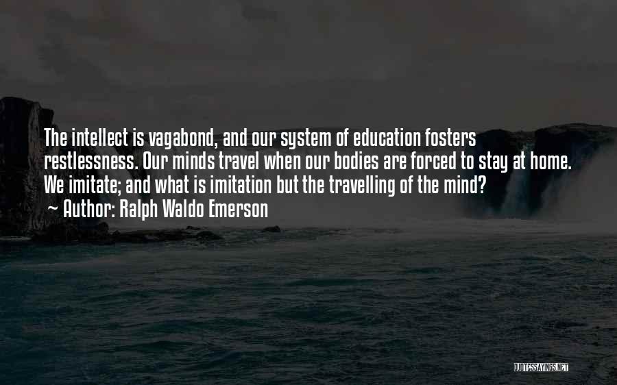 Education And Travel Quotes By Ralph Waldo Emerson