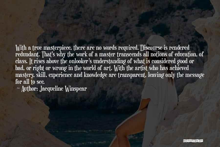 Education And Work Experience Quotes By Jacqueline Winspear