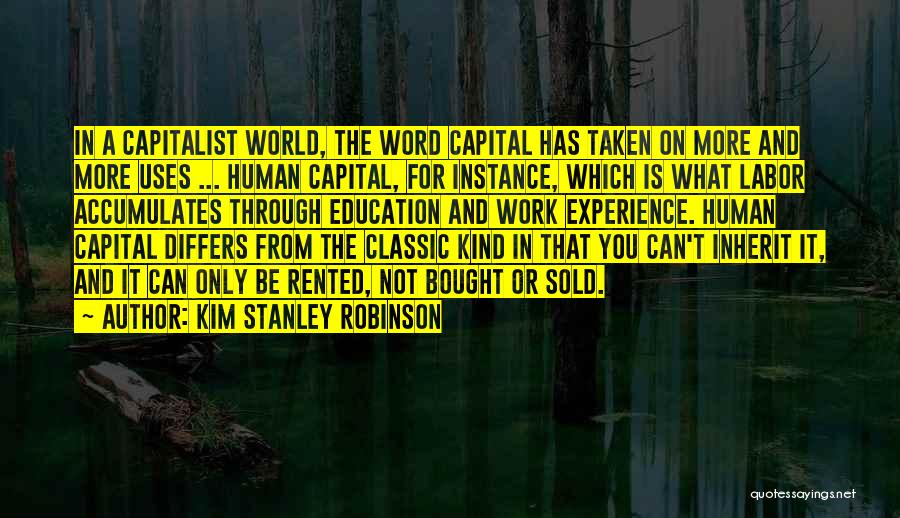 Education And Work Experience Quotes By Kim Stanley Robinson