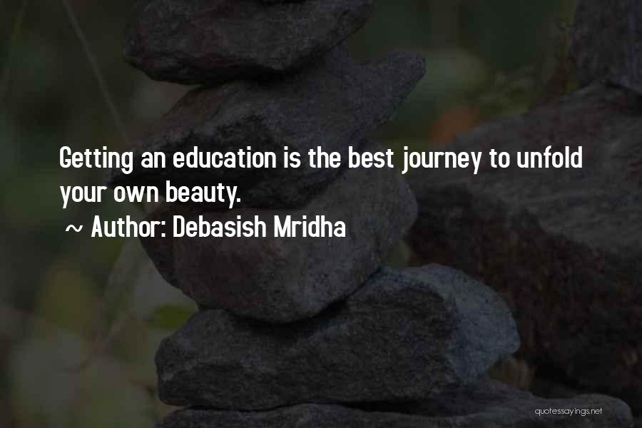 Education As A Journey Quotes By Debasish Mridha